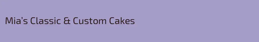 Mia’s Classic & Custom Cakes